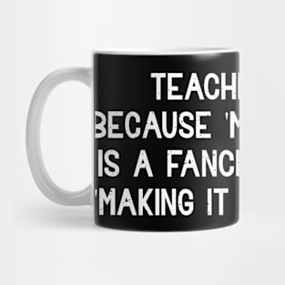 Teaching music Because music theory Mug